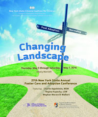 Changing Landscape, the 2016 New York State Foster Care and Adoption Conference presented by the Coalition will focus on emerging trends and recent legislation that will transform the practice of foster care and adoption in the coming decade. 
