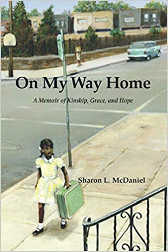 On My Way Home: A Memoir of Kinship, Grace, and Hope
