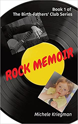 Rock Memoir: Book 1 of The Birth-Fathers' Club Series