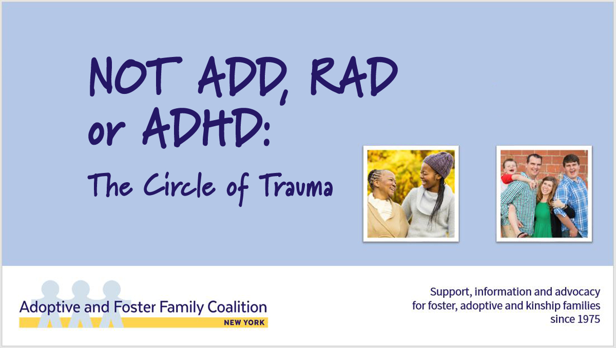 NOT ADD, RAD or ADHD: The Circle of Trauma