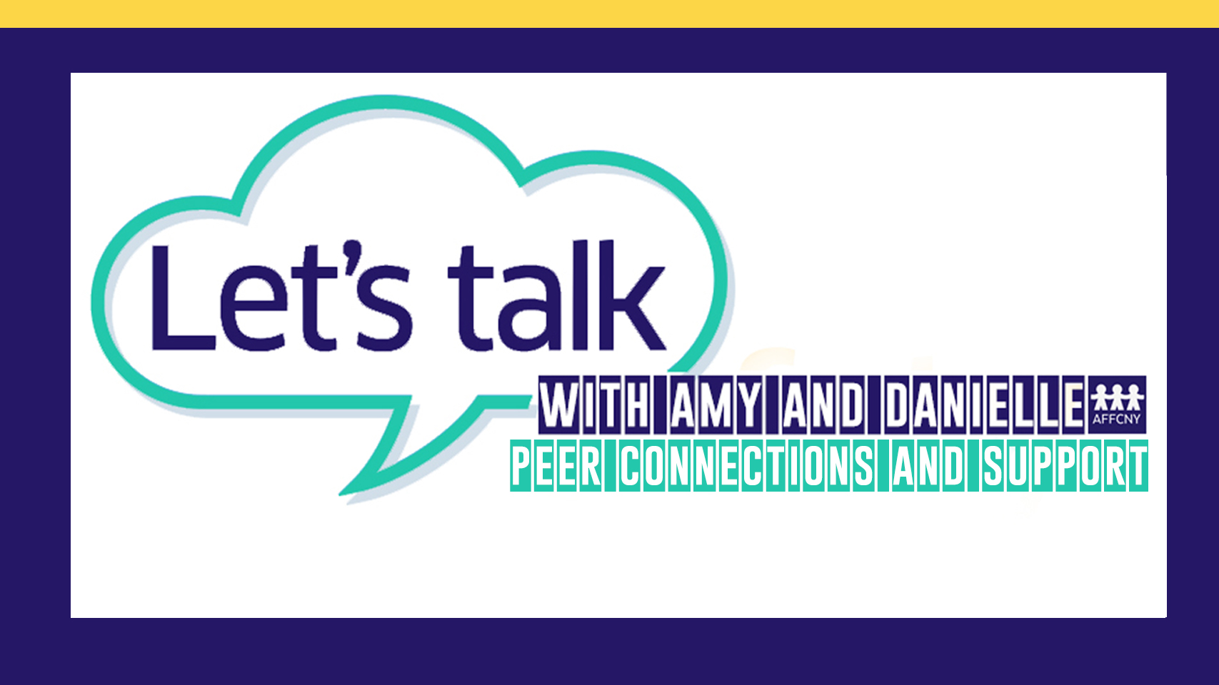 Let’s Talk PEER CONNECTION AND SUPPORT with Amy and Danielle | AFFCNY